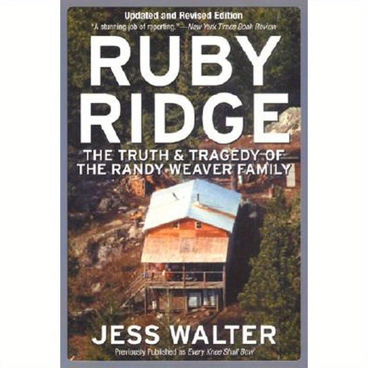 Ruby Ridge: The Truth and Tragedy of the Randy Weaver Family
