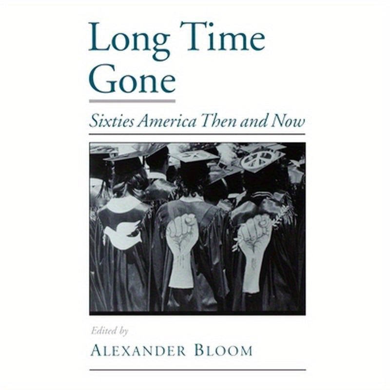 Long Time Gone: Sixties America Then and Now