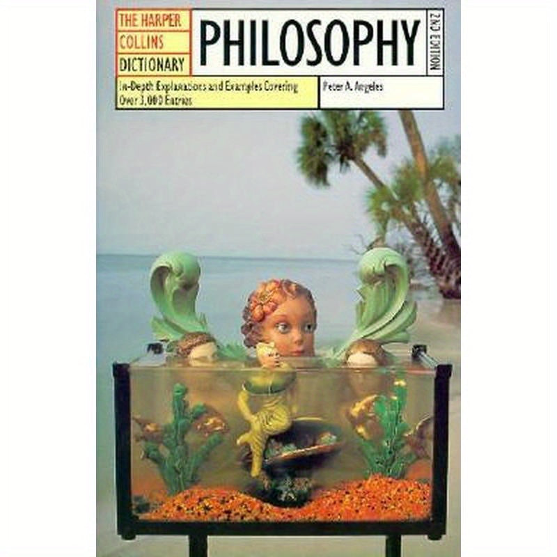 HarperCollins Dictionary of Philosophy, 2nd Edition: In-Depth Explanations and Examples Covering More Than 3,000 Entries