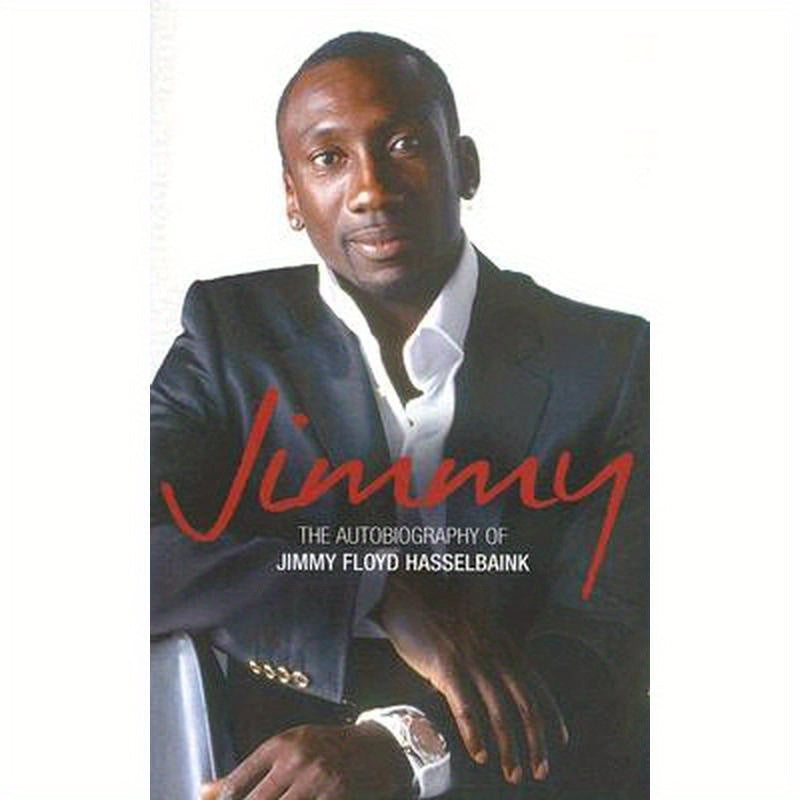 Jimmy: The Autobiography of Jimmy Floyd Hasselbaink
