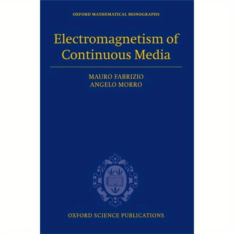 Electromagnetism of Continuous Media: Mathematical Modelling and Applications