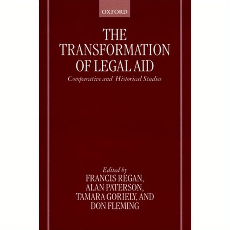 The Transformation of Legal Aid: Comparative and Historical Studies