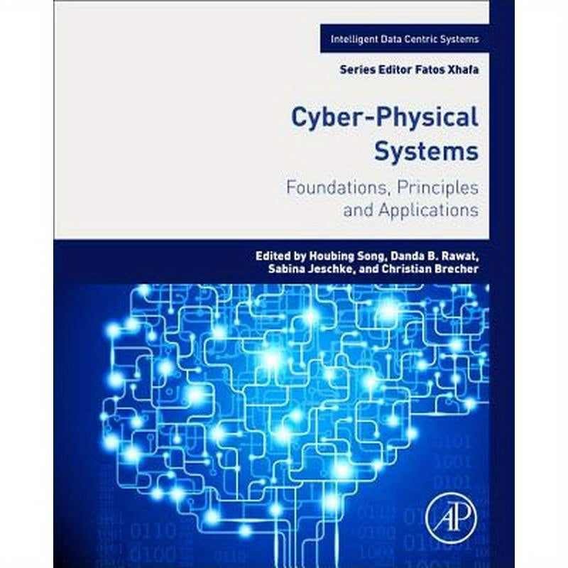 Cyber-Physical Systems: Foundations, Principles and Applications