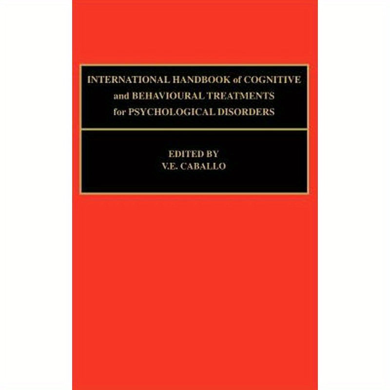 International Handbook of Cognitive and Behavioural Treatments for Psychological Disorders