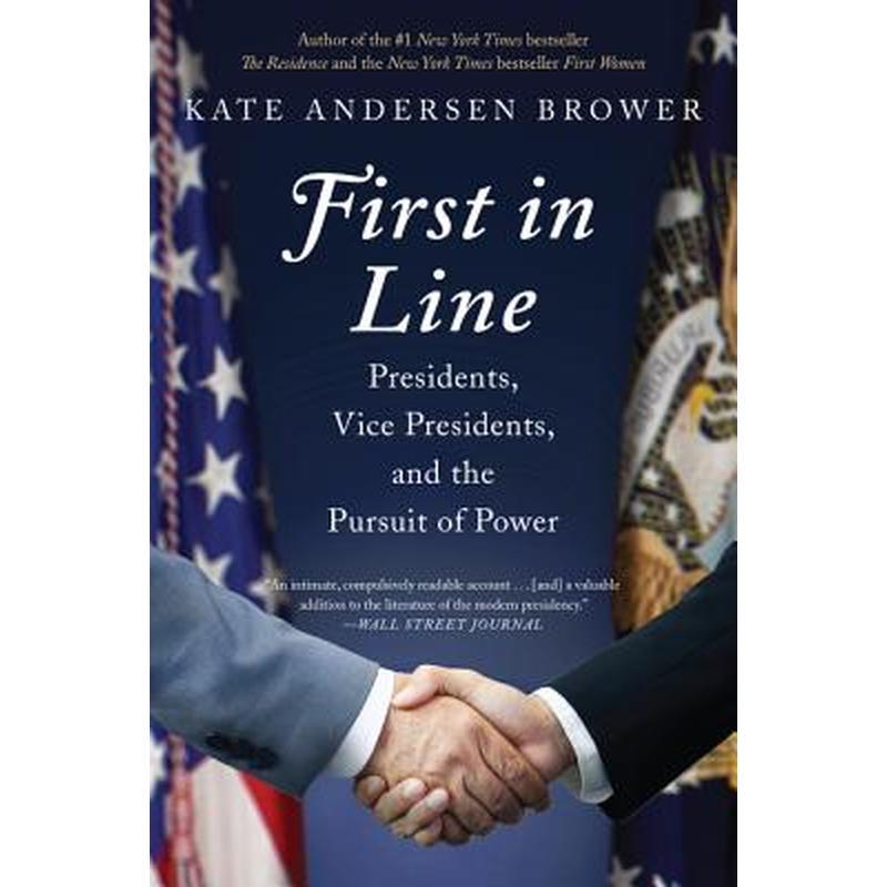 First in Line: Presidents, Vice Presidents, and the Pursuit of Power