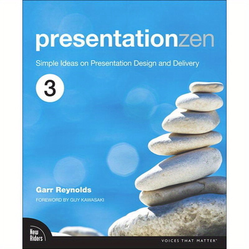 Presentation Zen: Simple Ideas on Presentation Design and Delivery