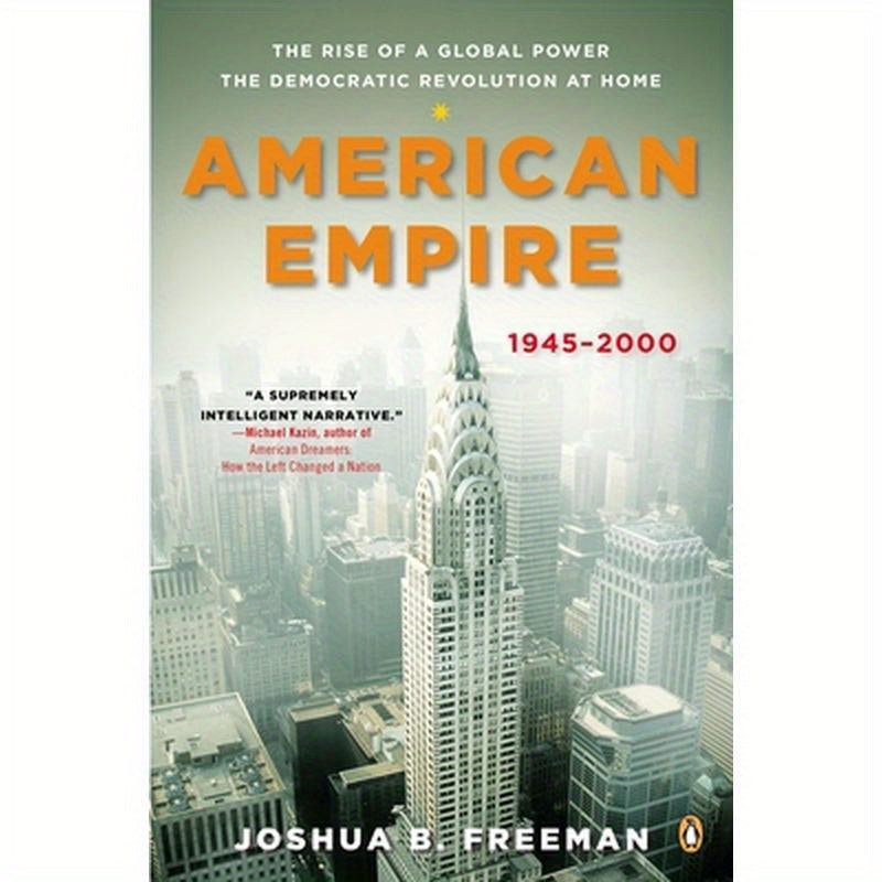 American Empire: The Rise of a Global Power, the Democratic Revolution at Home, 1945-2000
