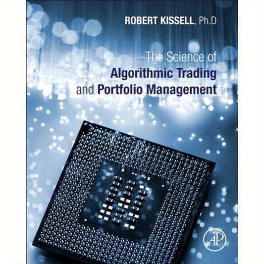 The Science of Algorithmic Trading and Portfolio Management