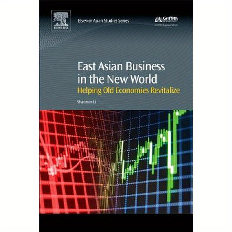 East Asian Business in the New World: Helping Old Economies Revitalize