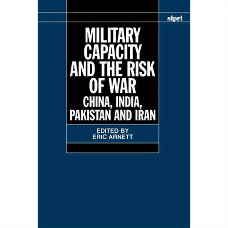Military Capacity and the Risk of Wa: China, India, Pakistan and Iran