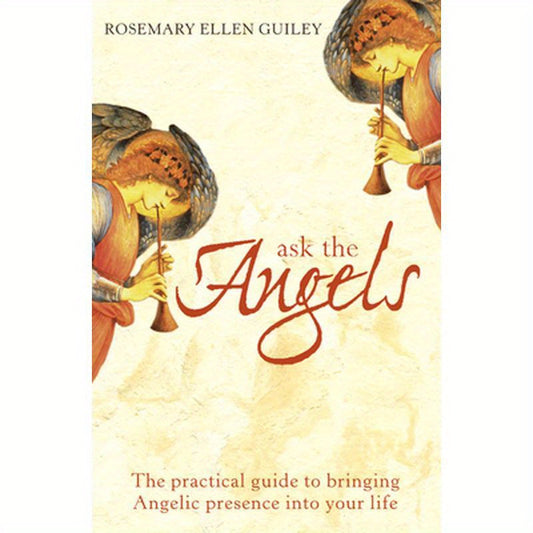 Ask The Angels: Bring Angelic Wisdom Into Your Life