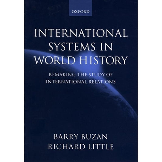 International Systems in World History: Remaking the Study of International Relations