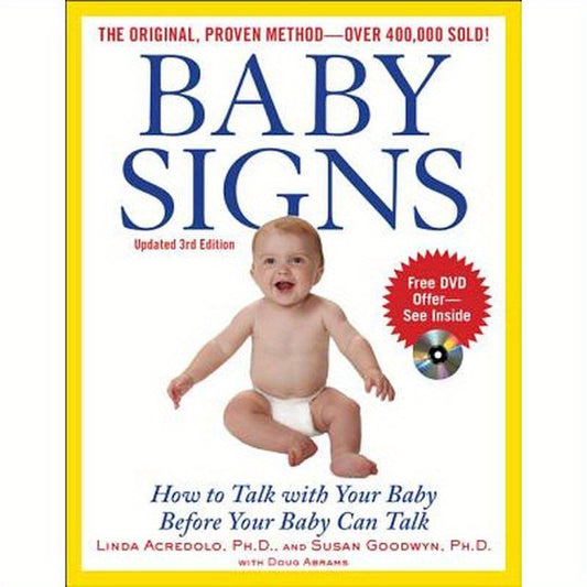 Baby Signs: How to Talk with Your Baby Before Your Baby Can Talk, Third Edition