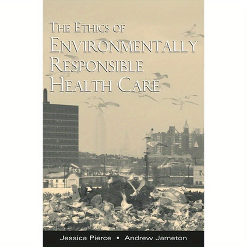 The Ethics of Environmentally Responsible Health Care