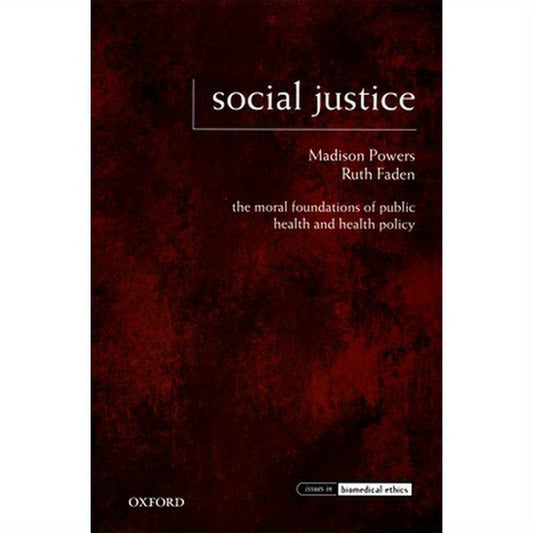 Social Justice: The Moral Foundations of Public Health and Health Policy