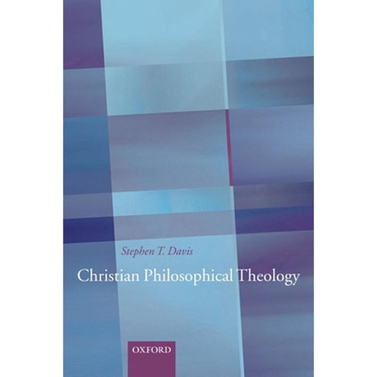 Christian Philosophical Theology