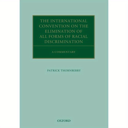International Convention on the Elimination of All Forms of Racial Discrimination: A Commentary