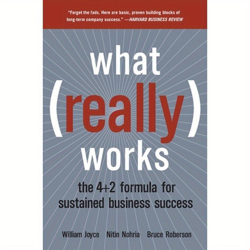 What Really Works: The 4+2 Formula for Sustained Business Success