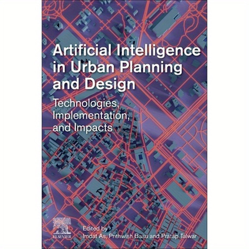 Artificial Intelligence in Urban Planning and Design: Technologies, Implementation, and Impacts