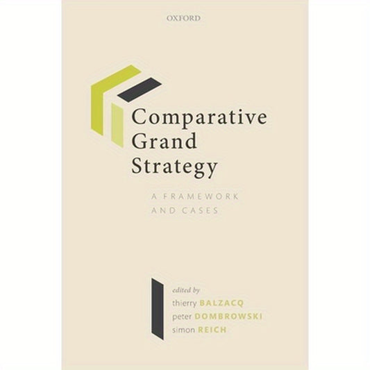 Comparative Grand Strategy: A Framework and Cases