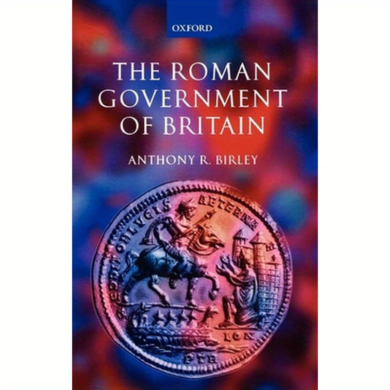 The Roman Government of Britain