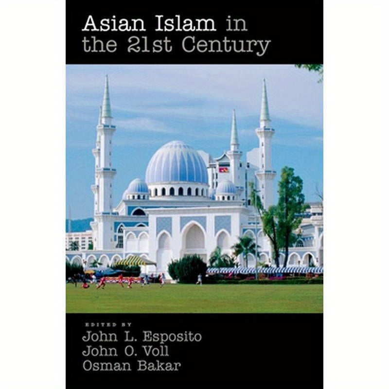 Asian Islam in the 21st Century
