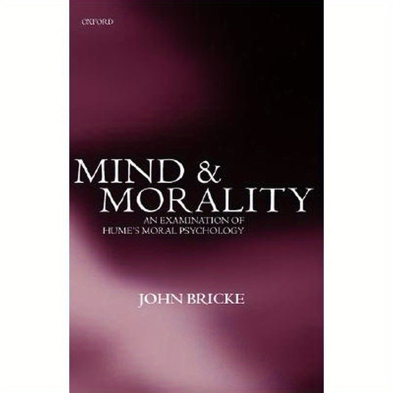 Mind and Morality: An Examination of Hume's Moral Psychology