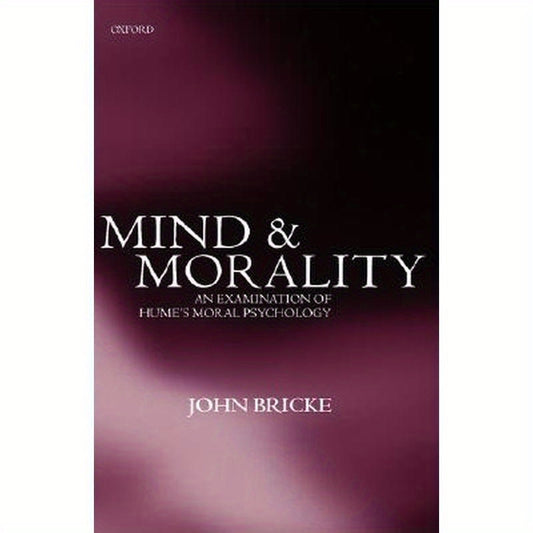 Mind and Morality: An Examination of Hume's Moral Psychology