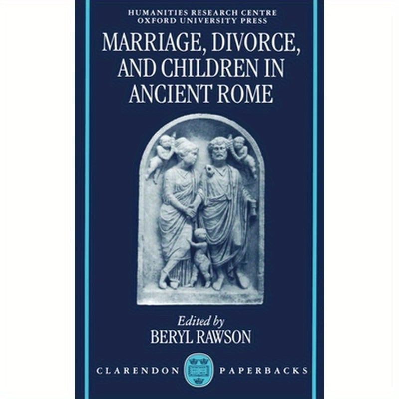 Marriage, Divorce, and Children in Ancient Rome