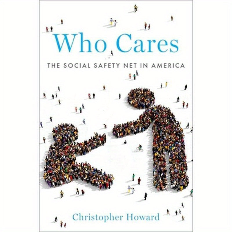 Who Cares: The Social Safety Net in America
