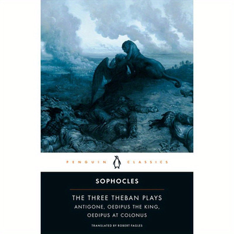 The Three Theban Plays: Antigone; Oedipus the King; Oedipus at Colonus