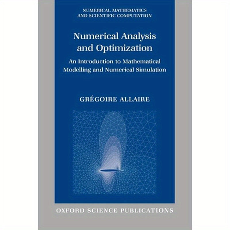 Numerical Analysis and Optimization: An Introduction to Mathematical Modelling and Numerical Simulation