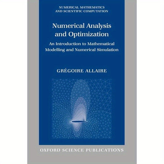 Numerical Analysis and Optimization: An Introduction to Mathematical Modelling and Numerical Simulation