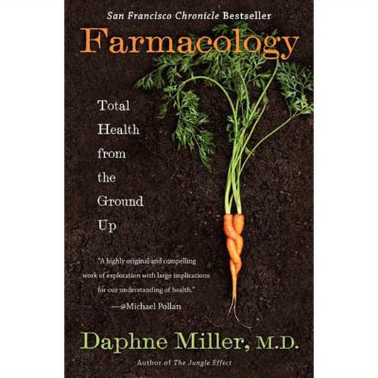 Farmacology: Total Health from the Ground Up