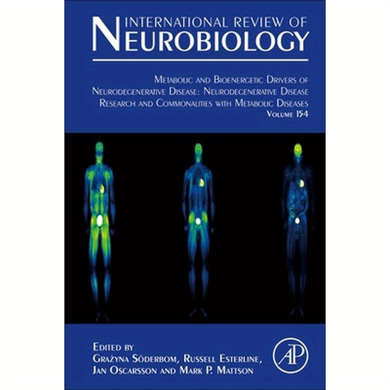 Metabolic and Bioenergetic Drivers of Neurodegenerative Disease: Neurodegenerative Disease Research and Commonalities with Metabolic Diseases: Volume