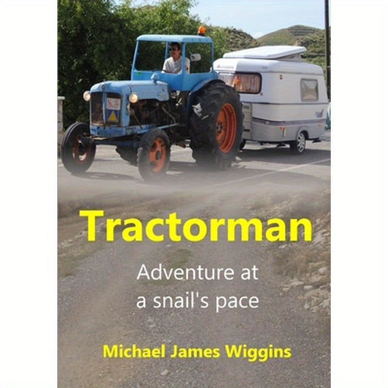 Tractorman: Adventure at a Snail's Pace