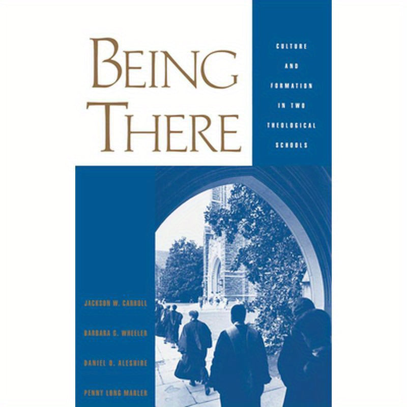 Being There: Culture and Formation in Two Theological Schools
