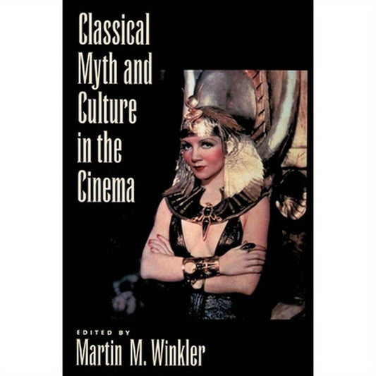 Classical Myth & Culture in the Cinema