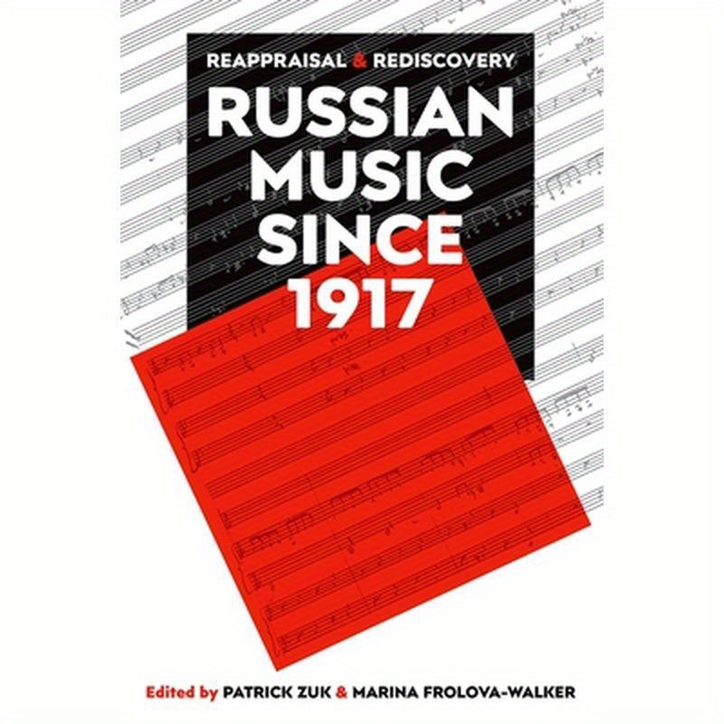 Russian Music Since 1917: Reappraisal and Rediscovery
