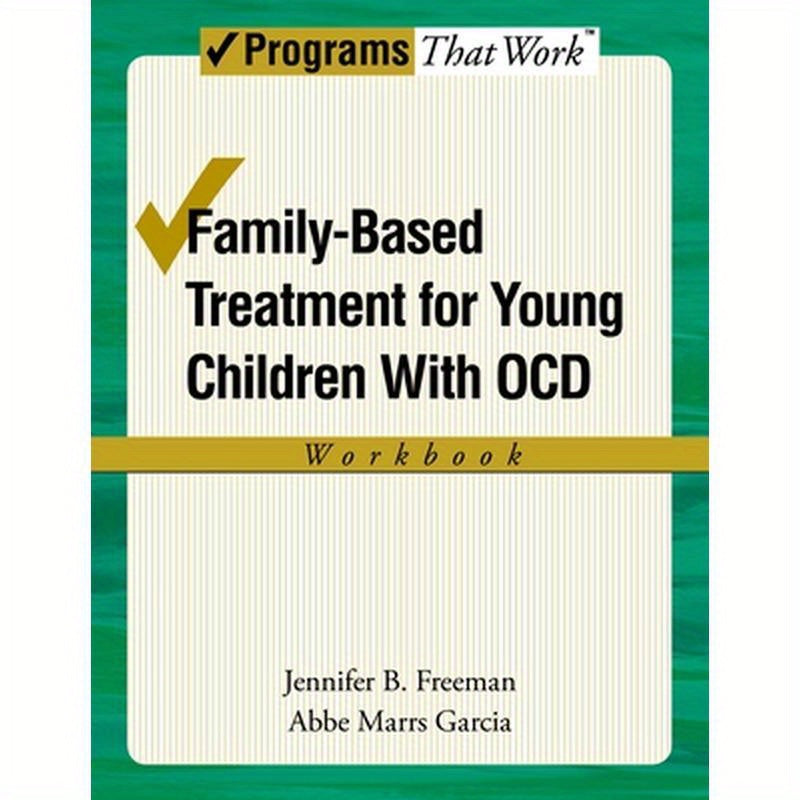 Family-Based Treatment for Young Children with Ocd Workbook