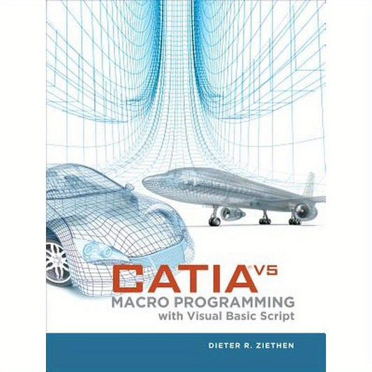 Catia V5: Macro Programming with Visual Basic Script