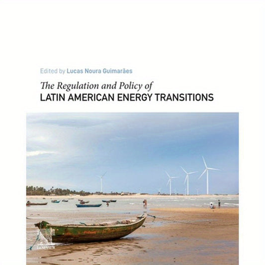 The Regulation and Policy of Latin American Energy Transitions