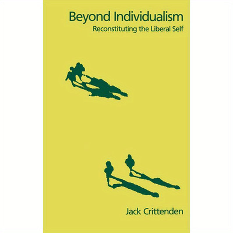Beyond Individualism: Reconstituting the Liberal Self