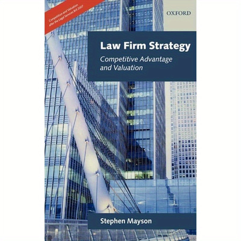 Law Firm Strategy: Competitive Advantage and Valuation
