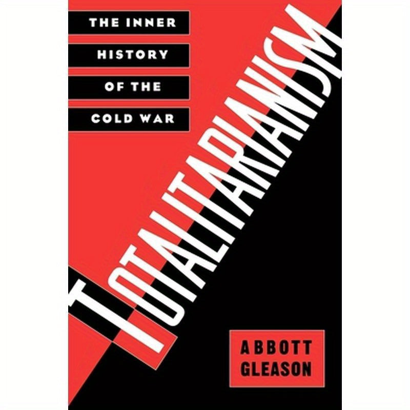 Totalitarianism: The Inner History of the Cold War