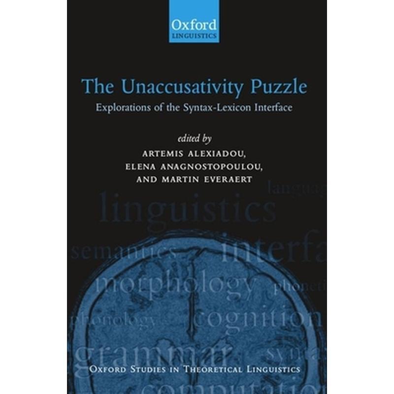 The Unaccusativity Puzzle: Explorations of the Syntax-Lexicon Interface
