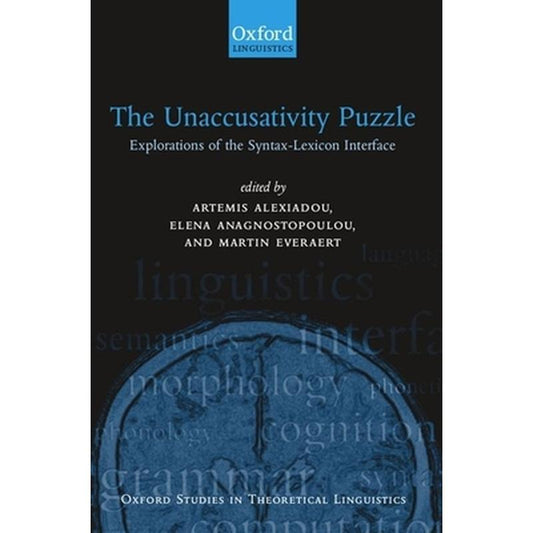 The Unaccusativity Puzzle: Explorations of the Syntax-Lexicon Interface