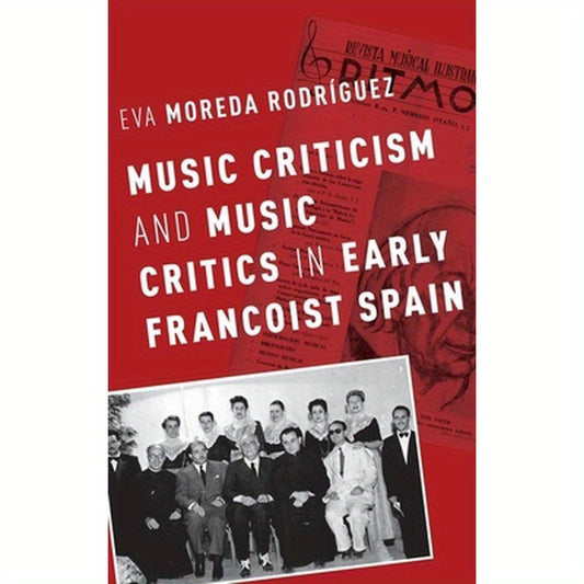 Music Criticism and Music Critics in Early Francoist Spain