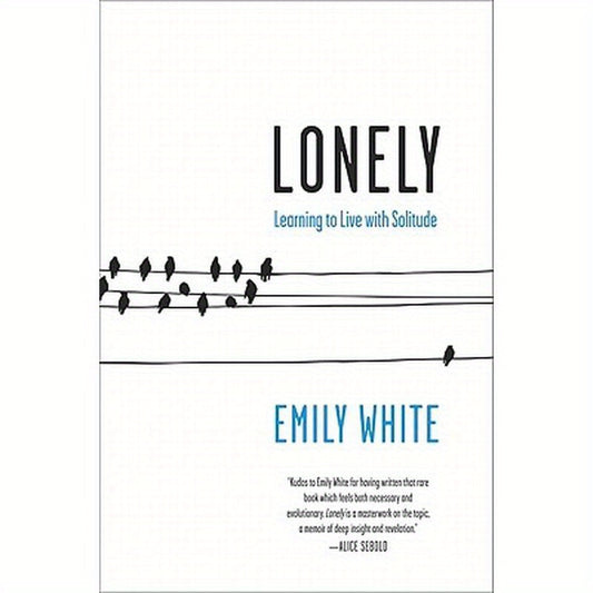 Lonely: Learning to Live with Solitude