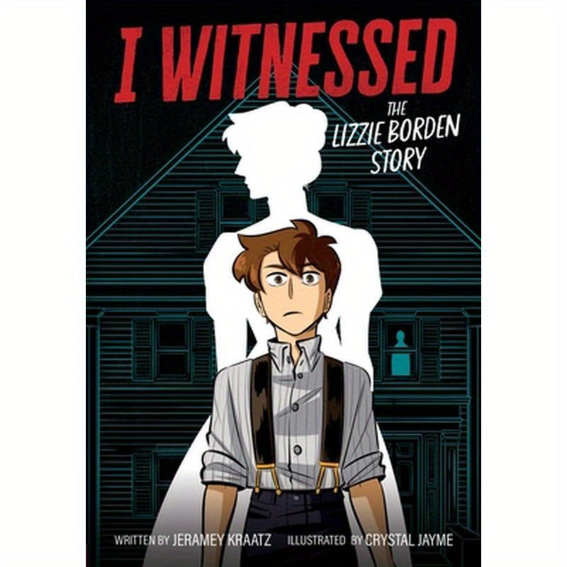 I Witnessed: The Lizzie Borden Story: A Graphic Novel